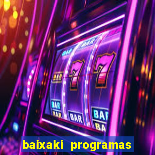 baixaki programas gratis para pc windows 7